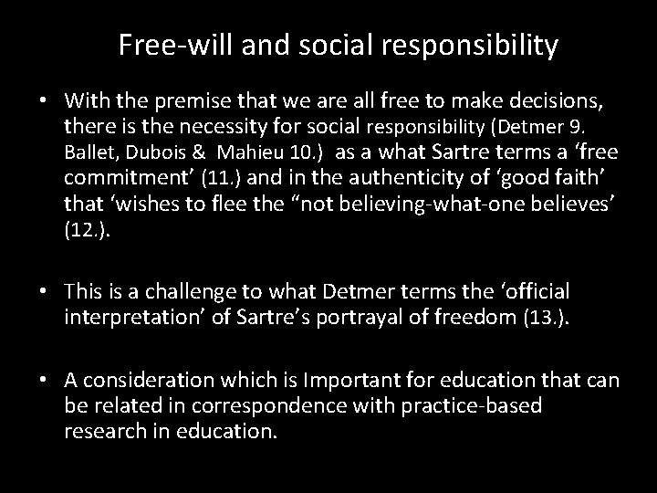 Free-will and social responsibility • With the premise that we are all free to