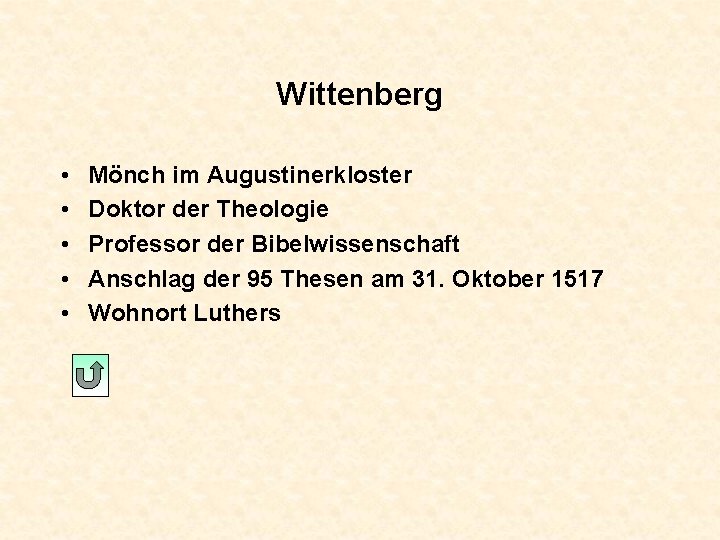 Wittenberg • • • Mönch im Augustinerkloster Doktor der Theologie Professor der Bibelwissenschaft Anschlag