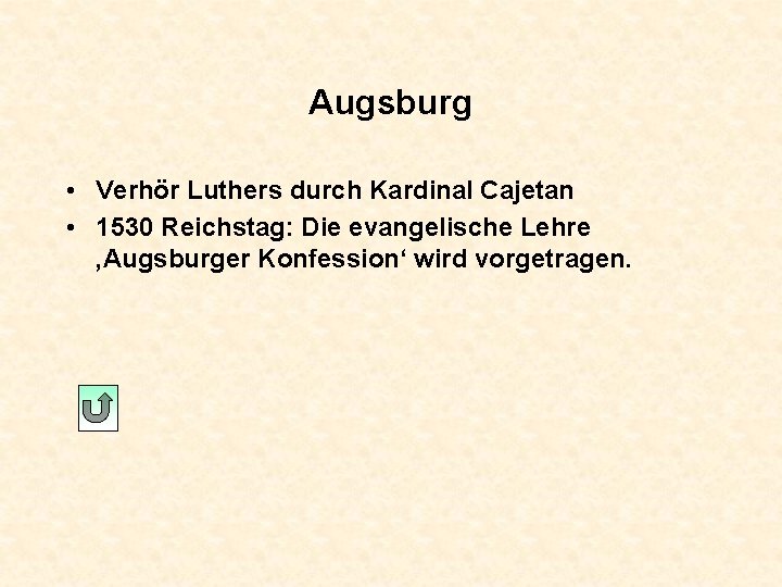 Augsburg • Verhör Luthers durch Kardinal Cajetan • 1530 Reichstag: Die evangelische Lehre ‚Augsburger
