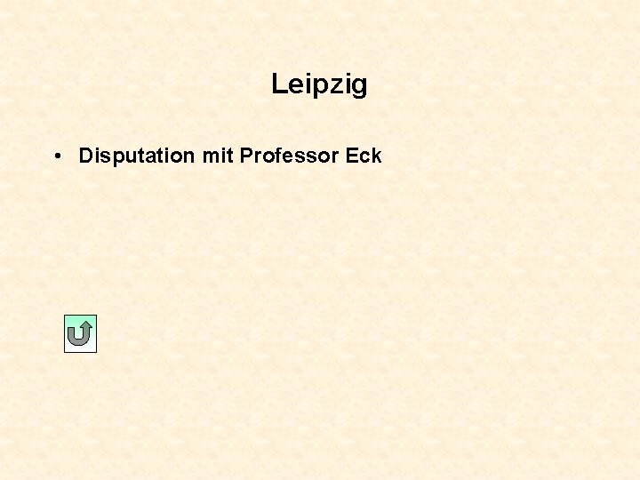 Leipzig • Disputation mit Professor Eck 