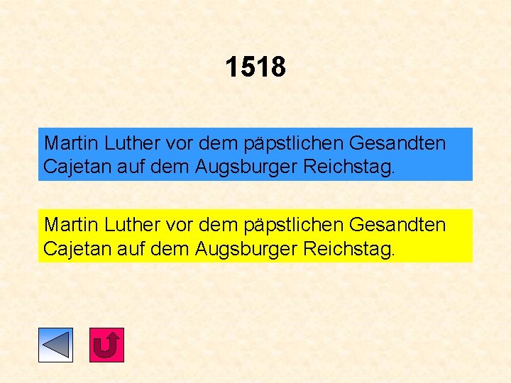1518 Martin Luther vor dem päpstlichen Gesandten Cajetan auf dem Augsburger Reichstag. 