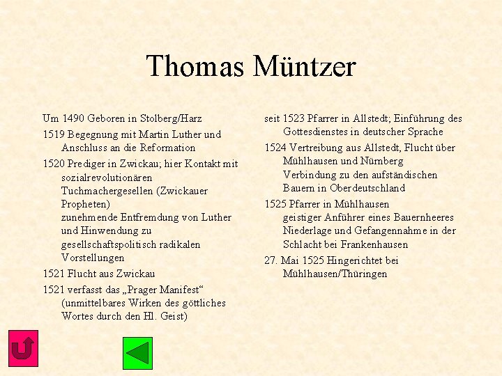 Thomas Müntzer Um 1490 Geboren in Stolberg/Harz 1519 Begegnung mit Martin Luther und Anschluss