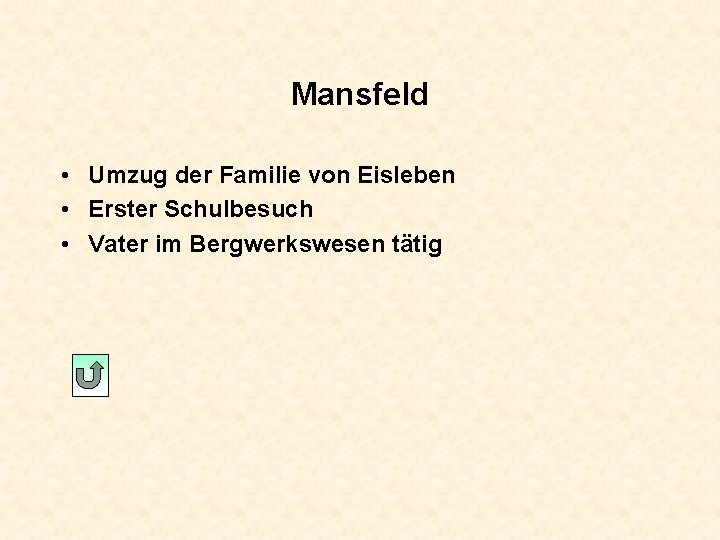 Mansfeld • Umzug der Familie von Eisleben • Erster Schulbesuch • Vater im Bergwerkswesen