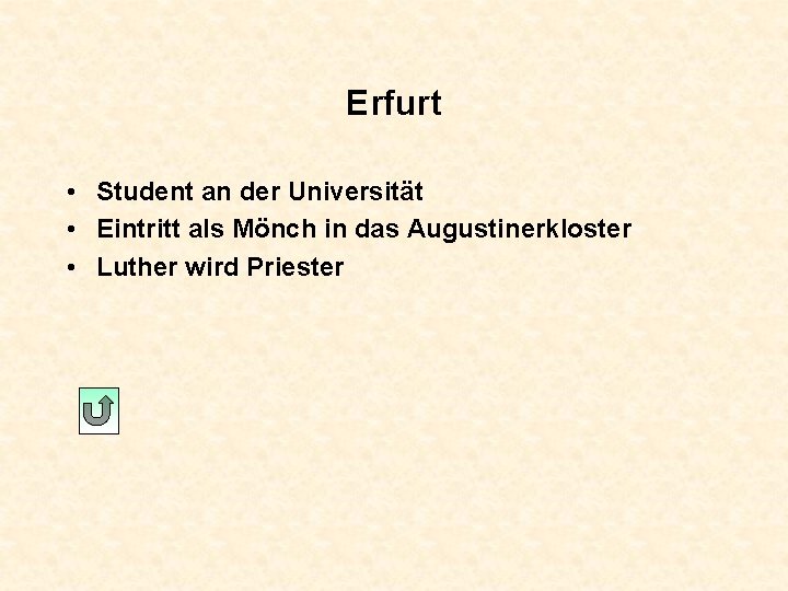 Erfurt • Student an der Universität • Eintritt als Mönch in das Augustinerkloster •