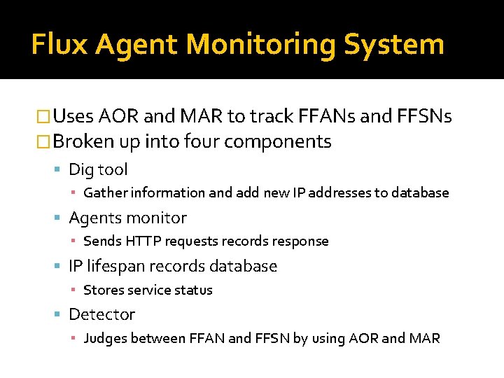 Flux Agent Monitoring System �Uses AOR and MAR to track FFANs and FFSNs �Broken