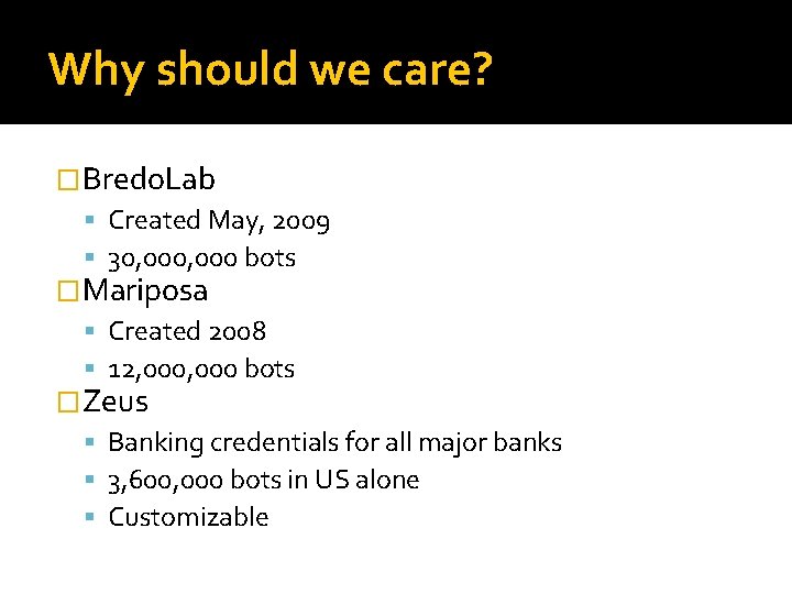 Why should we care? �Bredo. Lab Created May, 2009 30, 000 bots �Mariposa Created