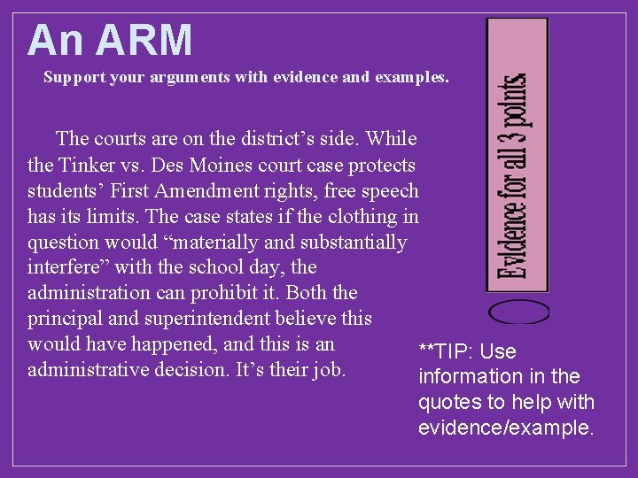 An ARM Support your arguments with evidence and examples. The courts are on the