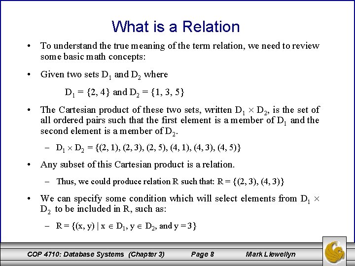 What is a Relation • To understand the true meaning of the term relation,