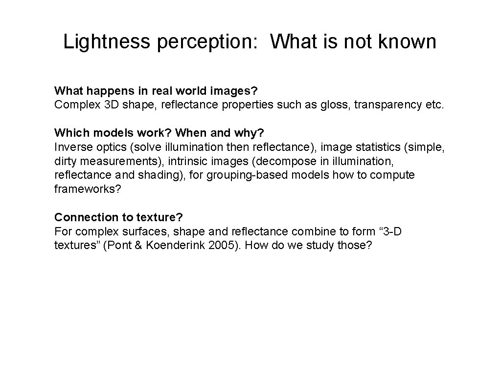 Lightness perception: What is not known What happens in real world images? Complex 3