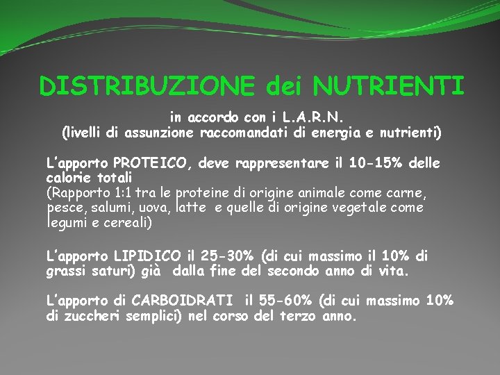 DISTRIBUZIONE dei NUTRIENTI in accordo con i L. A. R. N. (livelli di assunzione
