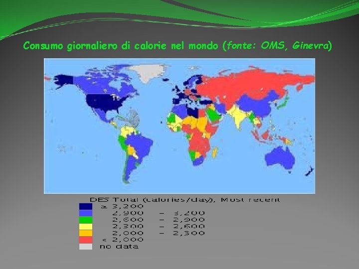 Consumo giornaliero di calorie nel mondo (fonte: OMS, Ginevra) 