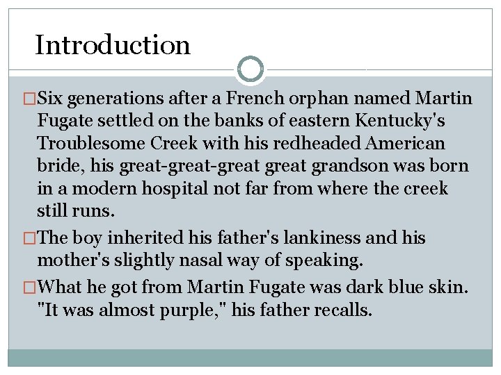 Introduction �Six generations after a French orphan named Martin Fugate settled on the banks