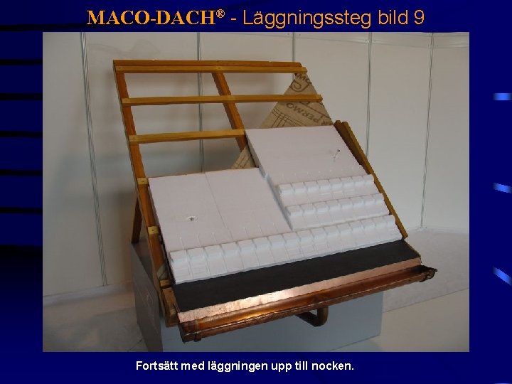 MACO-DACH® - Läggningssteg bild 9 Fortsätt med läggningen upp till nocken. 