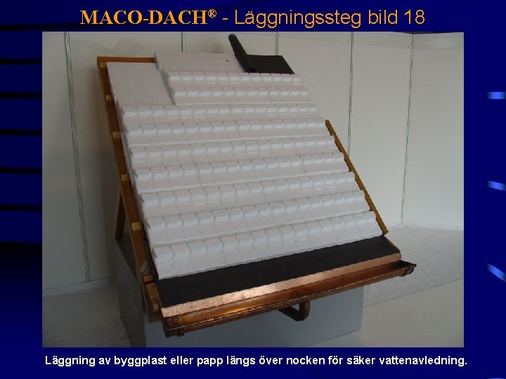 MACO-DACH® - Läggningssteg bild 18 Läggning av byggplast eller papp längs över nocken för