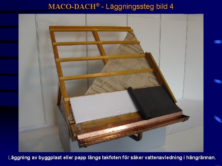 MACO-DACH® - Läggningssteg bild 4 Läggning av byggplast eller papp längs takfoten för säker