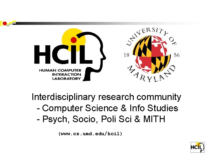 Interdisciplinary research community - Computer Science & Info Studies - Psych, Socio, Poli Sci