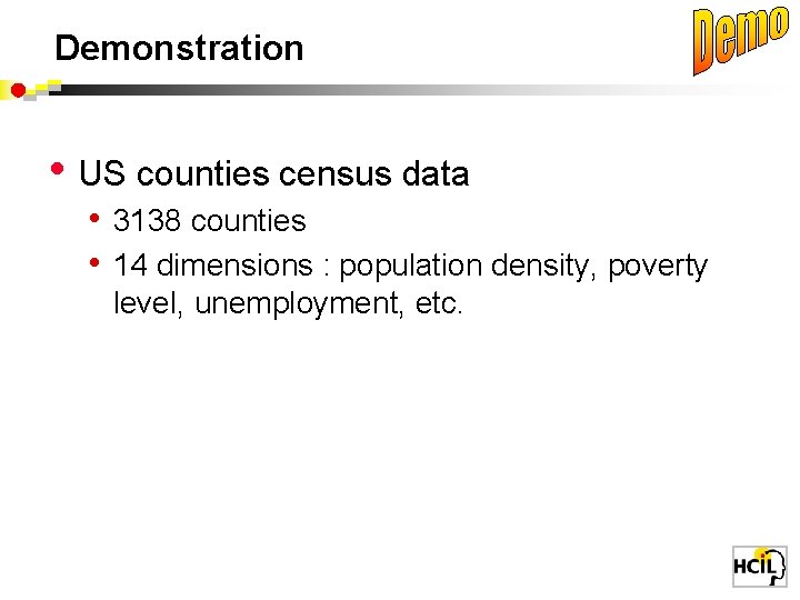 Demonstration • US counties census data • 3138 counties • 14 dimensions : population