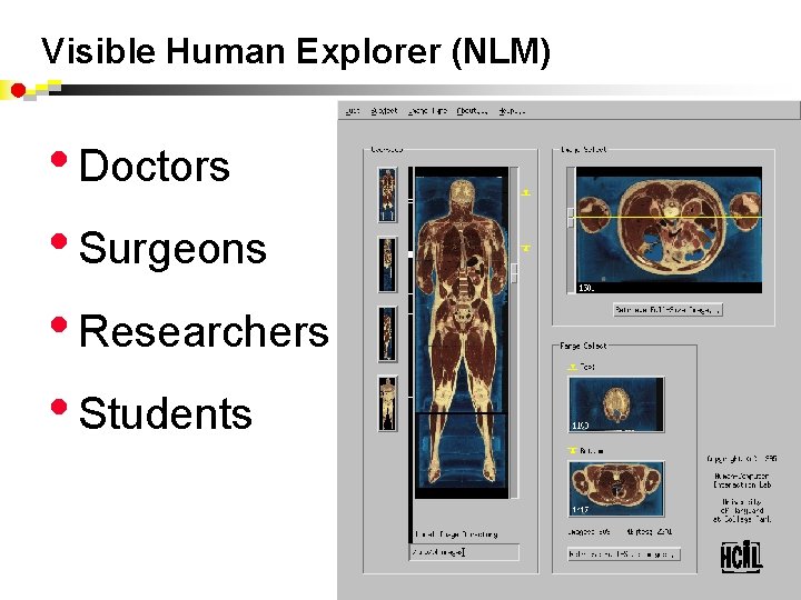 Visible Human Explorer (NLM) • Doctors • Surgeons • Researchers • Students 