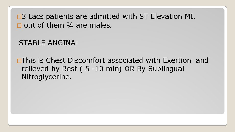 � 3 Lacs patients are admitted with ST Elevation MI. � out of them