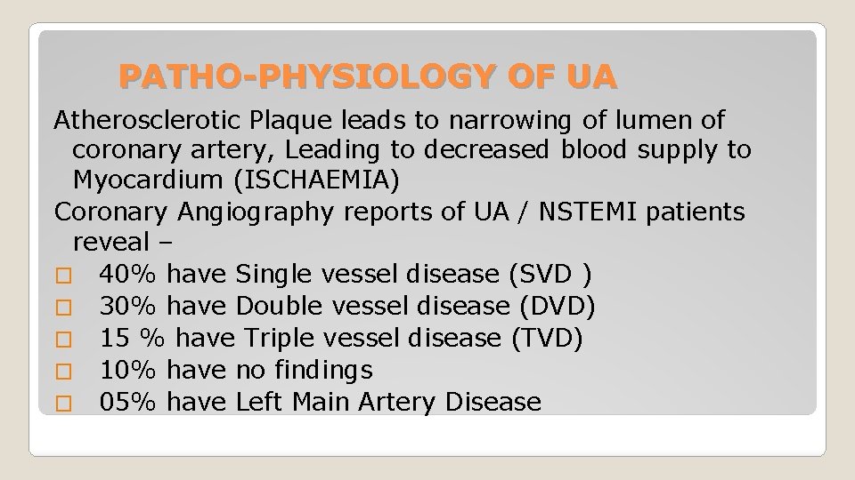 PATHO-PHYSIOLOGY OF UA Atherosclerotic Plaque leads to narrowing of lumen of coronary artery, Leading