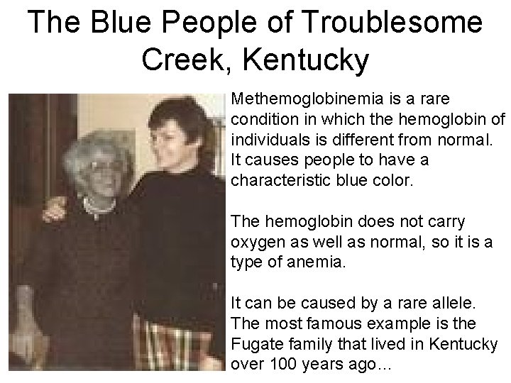 The Blue People of Troublesome Creek, Kentucky Methemoglobinemia is a rare condition in which