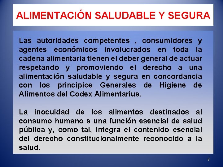 ALIMENTACIÓN SALUDABLE Y SEGURA Las autoridades competentes , consumidores y agentes económicos involucrados en