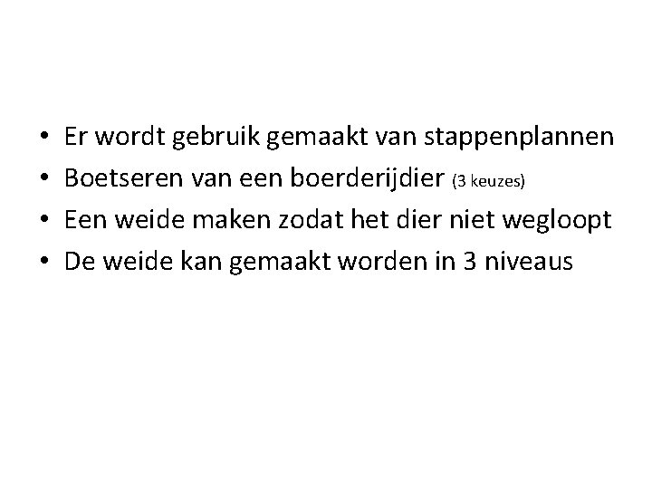  • • Er wordt gebruik gemaakt van stappenplannen Boetseren van een boerderijdier (3