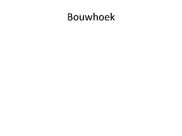 Bouwhoek 