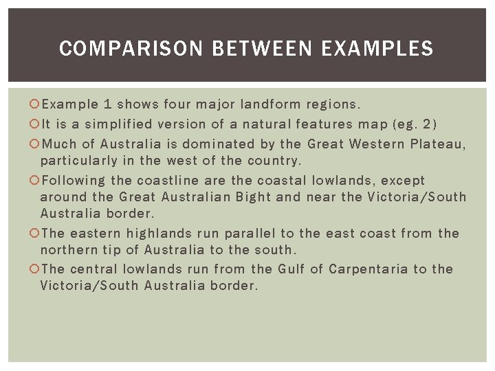 COMPARISON BETWEEN EXAMPLES Example 1 shows four major landform regions. It is a simplified