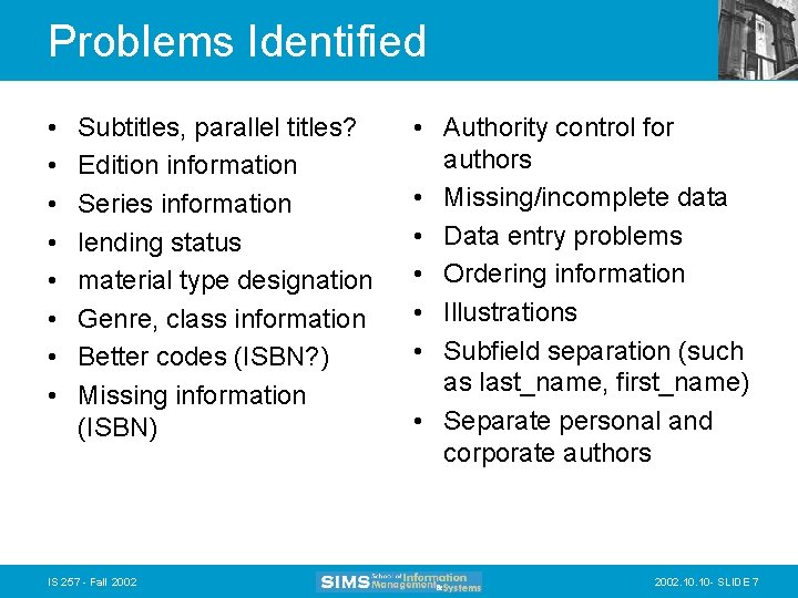 Problems Identified • • Subtitles, parallel titles? Edition information Series information lending status material