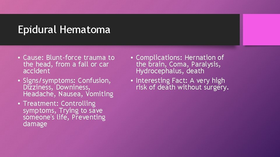 Epidural Hematoma • Cause: Blunt-force trauma to the head, from a fall or car