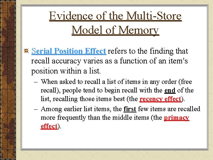 Evidence of the Multi-Store Model of Memory Serial Position Effect refers to the finding