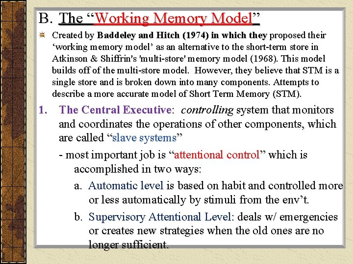 B. The “Working Memory Model” Created by Baddeley and Hitch (1974) in which they