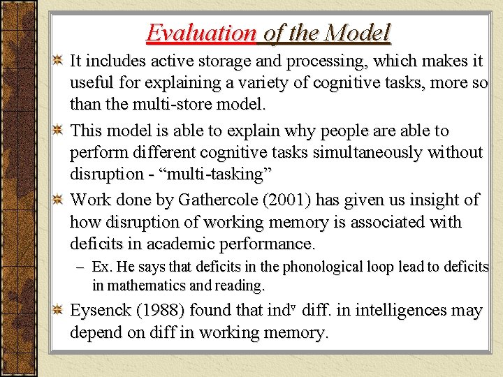 Evaluation of the Model It includes active storage and processing, which makes it useful