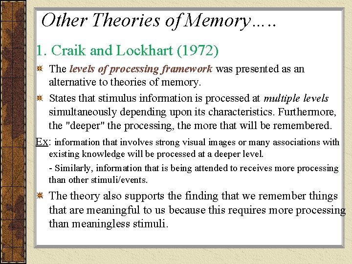 Other Theories of Memory…. . 1. Craik and Lockhart (1972) The levels of processing