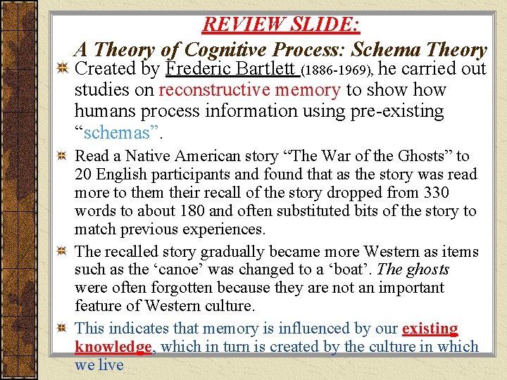 REVIEW SLIDE: A Theory of Cognitive Process: Schema Theory Created by Frederic Bartlett (1886