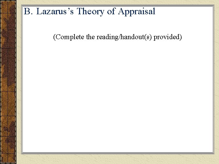 B. Lazarus’s Theory of Appraisal (Complete the reading/handout(s) provided) 