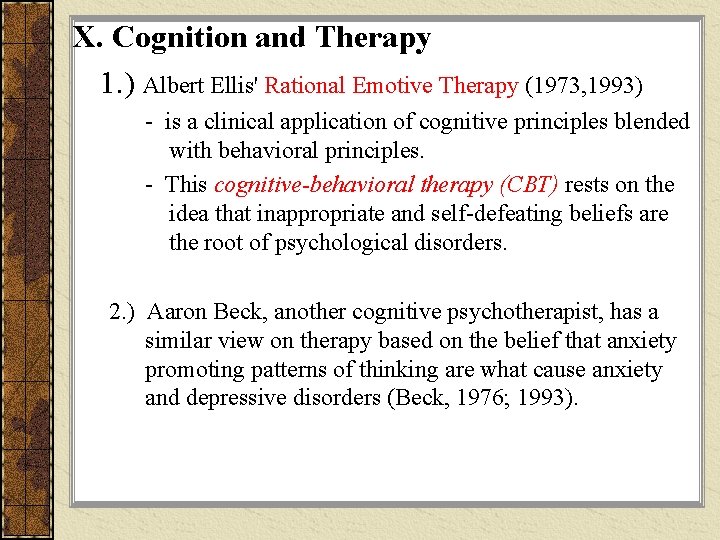 X. Cognition and Therapy 1. ) Albert Ellis' Rational Emotive Therapy (1973, 1993) -
