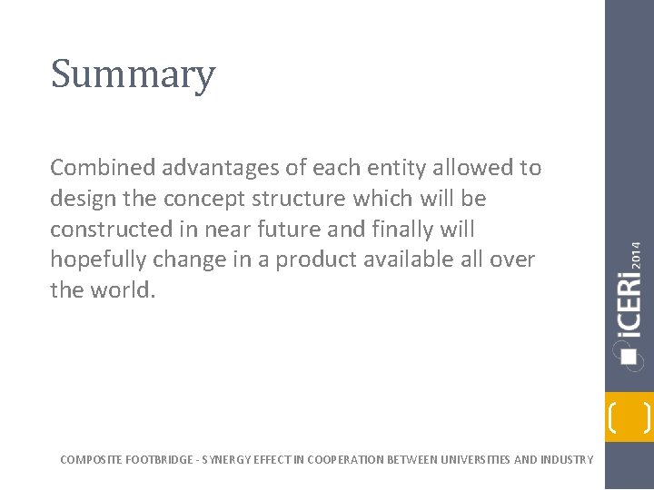 Summary Combined advantages of each entity allowed to design the concept structure which will