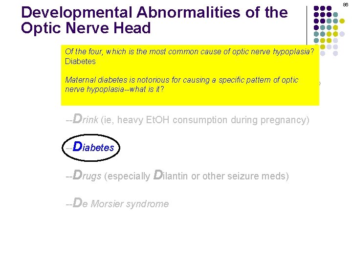 Developmental Abnormalities of the Optic Nerve Head Of the four, which is the most