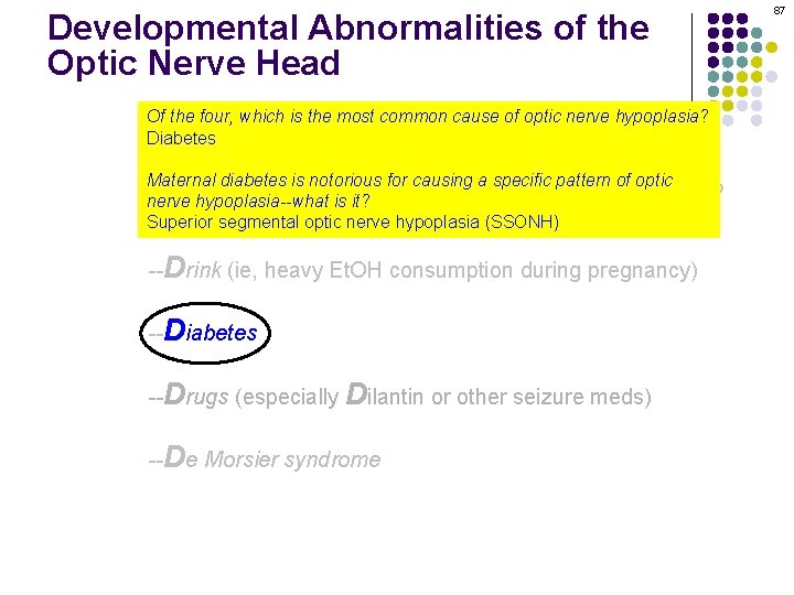 Developmental Abnormalities of the Optic Nerve Head Of the four, which is the most