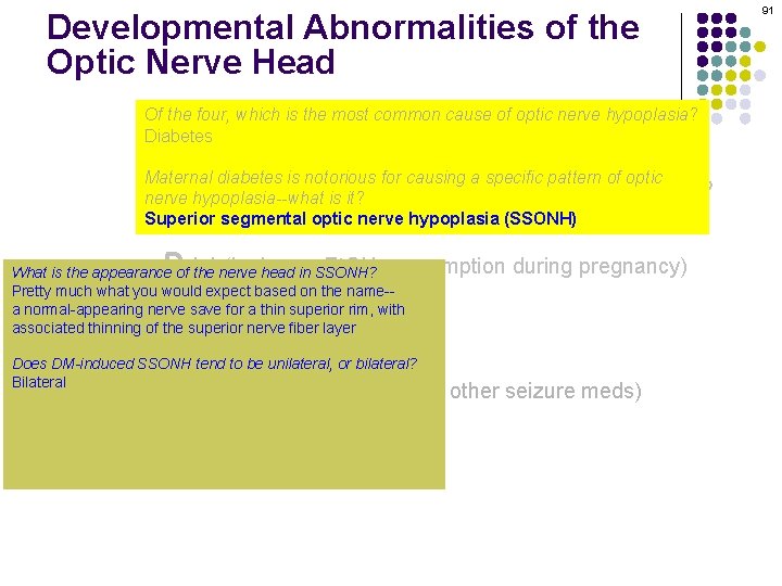 Developmental Abnormalities of the Optic Nerve Head Of the four, which is the most