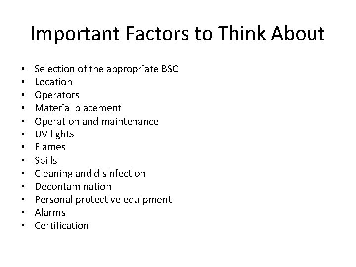 Important Factors to Think About • • • • Selection of the appropriate BSC