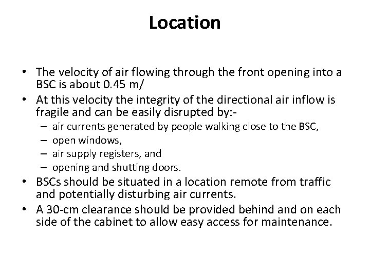 Location • The velocity of air flowing through the front opening into a BSC