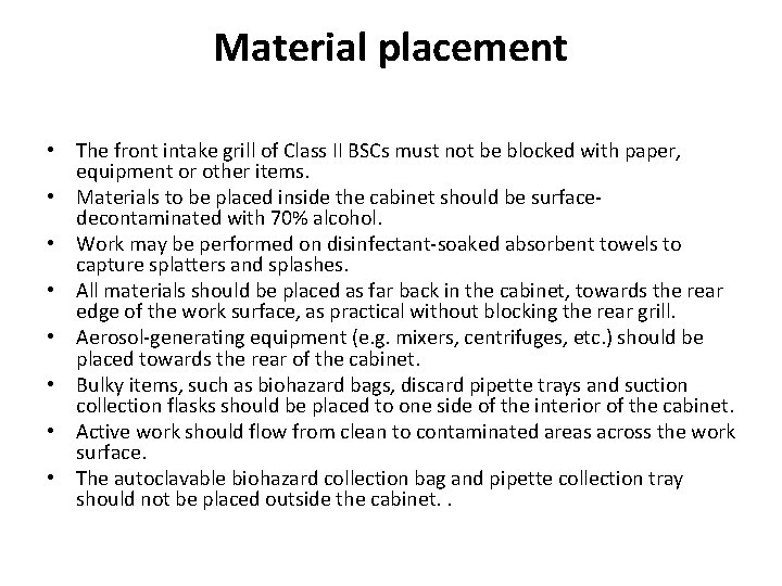 Material placement • The front intake grill of Class II BSCs must not be