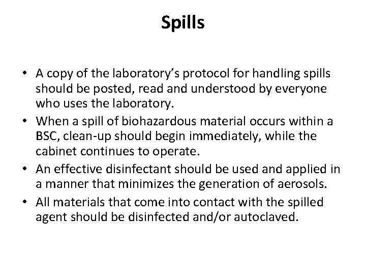 Spills • A copy of the laboratory’s protocol for handling spills should be posted,