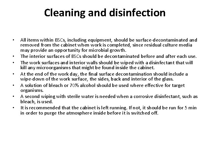 Cleaning and disinfection • • All items within BSCs, including equipment, should be surface-decontaminated