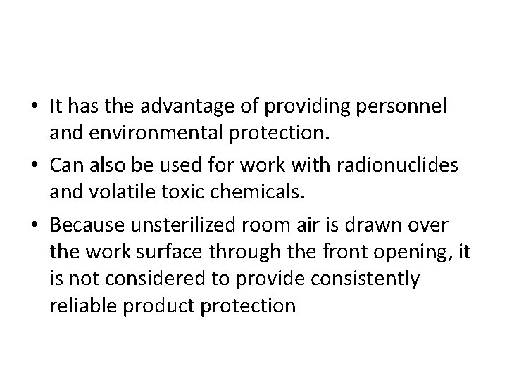  • It has the advantage of providing personnel and environmental protection. • Can