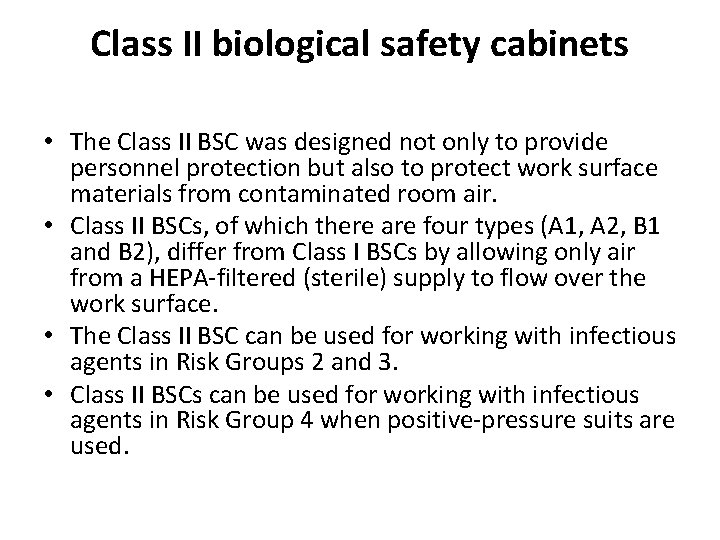 Class II biological safety cabinets • The Class II BSC was designed not only