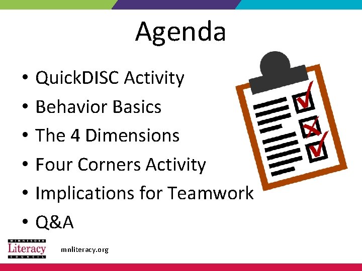 Agenda • • • Quick. DISC Activity Behavior Basics The 4 Dimensions Four Corners